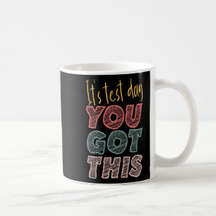 Mug C'est le jour du test où vous avez eu cet enseigna