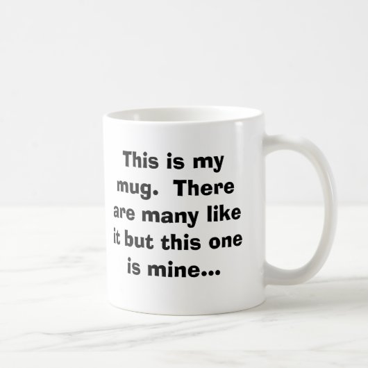 Mug C'est ma tasse. Il y a beaucoup comme elle mais (Droite)