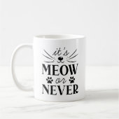 Mug C'est Meow ou Never (Gauche)