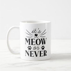 Mug C'est Meow ou Never