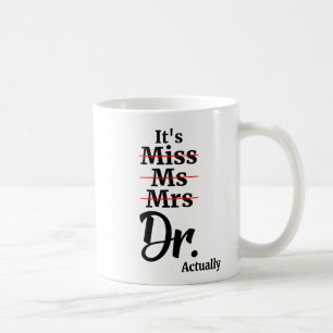 Mug C'est Mlle Mme Dr. Dr. En fait, Don pour Docteur