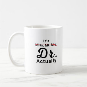 Mug C'est Mlle Mme Mme Dr Docteur en fait Diplômé