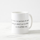Mug C'est moi.. d'après ce que j'oublie quand (Devant droit)