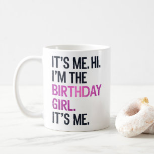 Mug C'est moi Salut Je suis la fille d'anniversaire, A