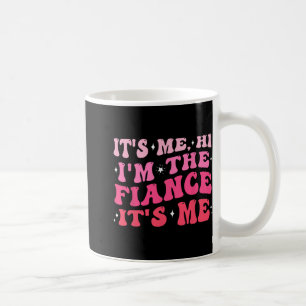 Mug C'est moi, salut, je suis le fiancé Cadeaux de fia