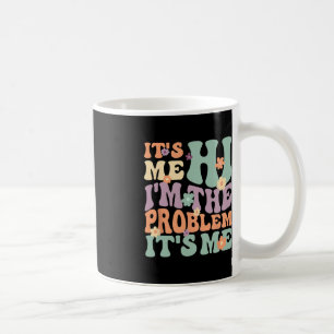 Mug C'est moi Salut Je suis le problème C'est moi 1
