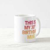 Mug C'est mon 30e anniversaire (Devant droit)