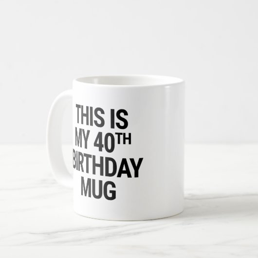 Mug C'est mon 40e anniversaire (Devant gauche)