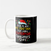 Mug C'est Mon C'est Trop Chaud Les Pulls De Noël Laids (Gauche)