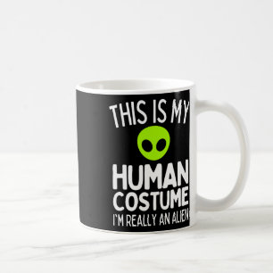 Mug C'est mon costume humain Je suis vraiment un Alien