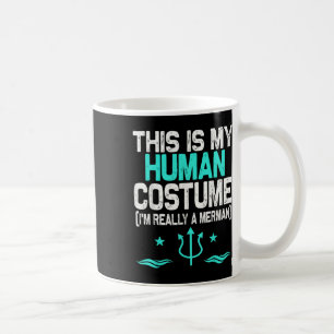 Mug C'est mon costume humain Je suis vraiment un Merma