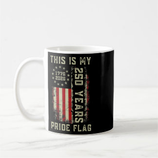 Mug C'est Mon Drapeau De Fierté 250 Ans 1776-2026 250e