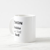 Mug c'est mon Dubbo n'est pas si mauvais (Devant gauche)