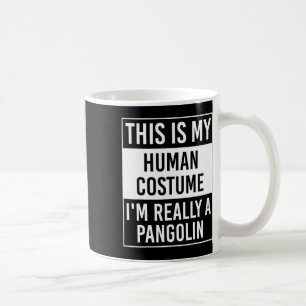 Mug C'est mon humain Je suis vraiment Pangolin