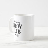 Mug C'est mon nouvel emploi (Devant gauche)