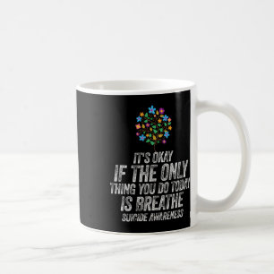 Mug C'est Okay Si La Seule Chose Que Vous Faites Aujou