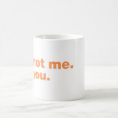 Mug C'est pas moi. C'est toi (Centre)