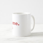 Mug C'est pas moi. C'est toi (Devant droit)