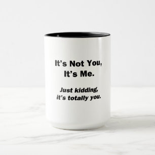 Mug C'est Pas Toi, C'est Moi