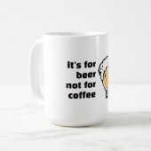 Mug C'est pour la bière pas pour le café drôle (Devant gauche)
