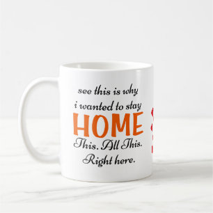 Mug C'Est Pourquoi Je Suis Recherché De Rester À La Ma