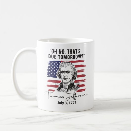 Mug C'est prévu pour demain 4 juillet Thomas Jefferson (Gauche)