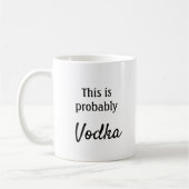 Mug C'est probablement de la Vodka (Gauche)