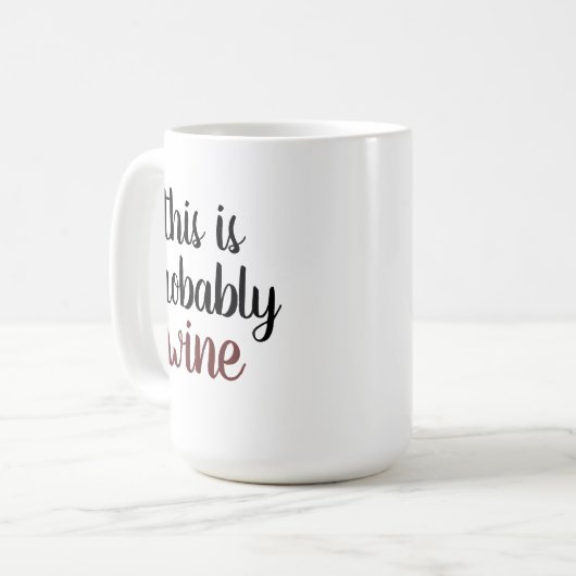 Mug C'Est Probablement Du Vin (Devant gauche)