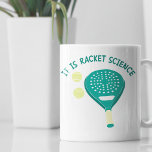 Mug C'est Racket Science Funny Padel Tennis<br><div class="desc">Montrez votre amour pour jouer au padel avec cette drôle de tasse. Il présente le slogan IT IS RACKET SCIENCE en lettres turquoises au-dessus d'une illustration d'une raquette de tennis et de balles. Le graphisme et le slogan apparaissent de part et d'autre de cette tasse.</div>