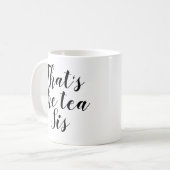 Mug C'est The Tea Sis | Drôle | Sassy | Sarcasme | Pun (Devant gauche)