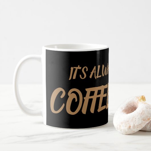 Mug C'est toujours le café (Avec donut)