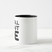 MUG C'EST TOUT POUR MOI (Centre)