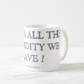 MUG C'EST TOUTE LA LIQUIDITÉ (Devant droit)