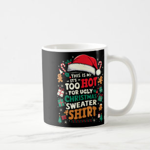 Mug C'est Trop Chaud Pour Un T-shirt De Noël Laid Drôl