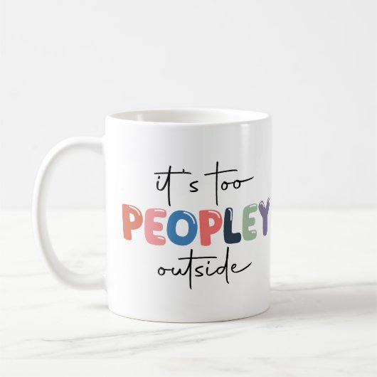 Mug C'est trop de gens dehors. (Gauche)