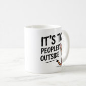 Mug "C'est trop peuplé dehors" Chat drôle d'introverti (Devant droit)