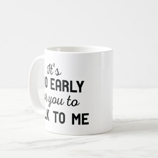 Mug C'est trop tôt (Devant gauche)