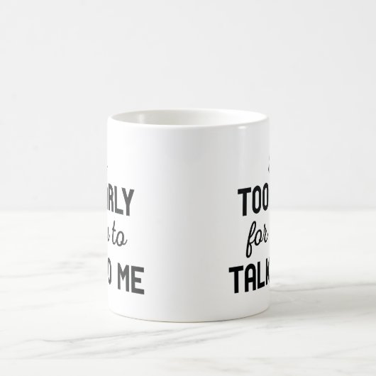 Mug C'est trop tôt (Centre)