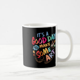 Mug C'est un bon jour pour créer de l'art Dessin d'art