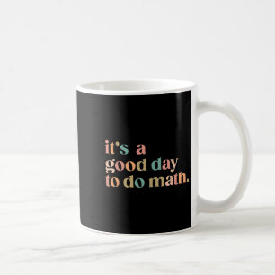 Mug C'Est Un Bon Jour Pour Faire Les Maths Retour À L'