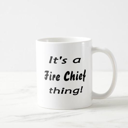 Mug C'est un chef des pompiers de chose ! (Droite)
