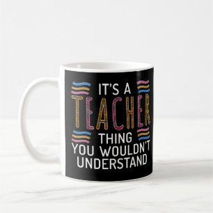 Mug C'est un enseignant que vous ne comprendriez pas l