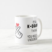 Mug C'est un K-DRAMA que vous ne comprendriez pas Café (Devant droit)