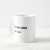 Mug C'Est Un Liner. Ce n'est pas le cas. (Devant gauche)