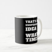 Mug C'Est Un Sarcasme Innommable Du Temps (Devant droit)