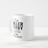 Mug C'est un truc de Roller Derby, vous ne comprendrie (Devant gauche)