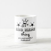 Mug C'Est Une (AJOUTER UN NOM) Ce Que Vous Ne Comprend (Centre)