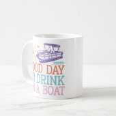 Mug C'est une bonne journée pour boire en bateau (Devant gauche)