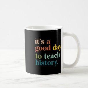 Mug C'est une bonne journée pour enseigner l'histoire