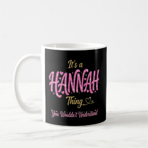 Mug C'est une Chose à Hannah que Vous Ne Comprendriez